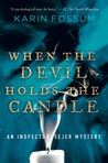 When the Devil Holds the Candle by Karin Fossum When the Devil Holds the Candle by Karin Fossum