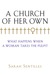 A Church of Her Own: What Happens When a Woman Takes the Pulpit