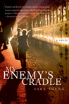 My Enemy's Cradle by Sara Young My Enemy's Cradle by Sara Young