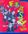 Flash Out of the Box: A User-Centric Beginner's Guide to Flash Flash Out of the Box: A User-Centric Beginner's Guide to Flash