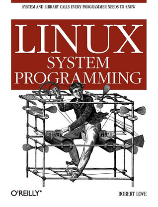 Linux System Programming by Robert  M. Love