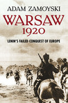 Warsaw 1920 by Adam Zamoyski Warsaw 1920 by Adam Zamoyski