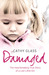 Damaged The Heartbreaking True Story of a Forgotten Child