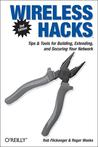 Wireless Hacks: Tips & Tools for Building, Extending, and Securing Your Network Wireless Hacks: Tips & Tools for Building, Extending, and Securing Your Network