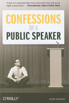 Confessions of a Public Speaker by Scott Berkun Confessions of a Public Speaker by Scott Berkun