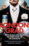 Londongrad: From Russia with Cash;The Inside Story of the Oligarchs