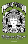 The Japanese Devil Fish Girl and Other Unnatural Attractions by Robert Rankin