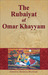 The Rubaiyat of Omar Khayyam