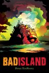 Bad Island by Doug TenNapel Bad Island by Doug TenNapel