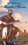 Martín Fierro by José Hernández Martín Fierro by José Hernández