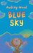 Blue Sky by Audrey Wood Blue Sky by Audrey Wood