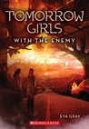With the Enemy (Tomorrow Girls, #3) With the Enemy (Tomorrow Girls, #3)