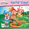 Party Time! (Lalaloopsy Series #2)