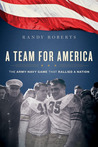 A Team for America: When West Point Football Rallied a Nation at War
