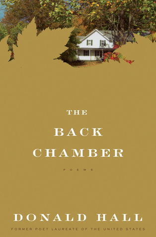 The Back Chamber by Donald Hall The Back Chamber by Donald Hall