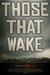 Those That Wake (Paperback)