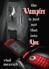 The Vampire is Just Not That Into You