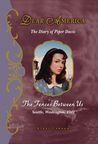 The Fences Between Us: The Diary of Piper Davis, Seattle, Washington, 1941 (Dear America) The Fences Between Us: The Diary of Piper Davis, Seattle, Washington, 1941 (Dear America)