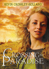 Crossing To Paradise by Kevin Crossley-Holland