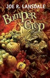 Bumper Crop by Joe R. Lansdale Bumper Crop by Joe R. Lansdale