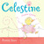 Celestine, Drama Queen by Penny Ives