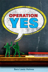Operation Yes by Sara Lewis Holmes