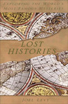 Lost Histories: Exploring the World's Most Famous Mysteries Lost Histories: Exploring the World's Most Famous Mysteries