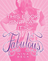 This Book Isn't Fat, It's Fabulous by Nina Beck
