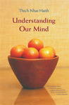 Understanding Our Mind: 50 Verses on Buddhist Psychology Understanding Our Mind: 50 Verses on Buddhist Psychology