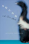 Skunk A Love Story by Justin Courter