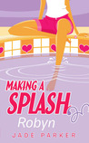 Robyn (Making A Splash) Robyn (Making A Splash)