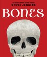 Bones by Steve Jenkins Bones by Steve Jenkins