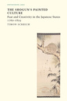Shogun's Painted Culture: Fear and Creativity in the Japanese States, 1760-1829 Shogun's Painted Culture: Fear and Creativity in the Japanese States, 1760-1829