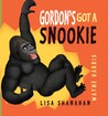 Gordon's Got a Snookie Gordon's Got a Snookie