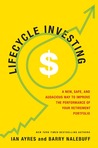 Lifecycle Investing: A New, Safe, and Audacious Way to Improve the Performance of Your Retirement Portfolio Lifecycle Investing: A New, Safe, and Audacious Way to Improve the Performance of Your Retirement Portfolio