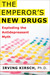 The Emperor's New Drugs: Exploding the Antidepressant Myth (Hardcover)