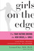 Girls on the Edge: The Four Factors Driving the New Crisis for Girls-Sexual Identity, the Cyberbubble, Obsessions, Envi (ebook)