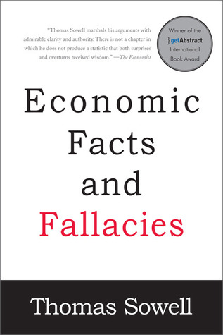 Economic Facts and Fallacies by Thomas Sowell Economic Facts and Fallacies by Thomas Sowell