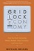 The Gridlock Economy: How Too Much Ownership Wrecks Markets, Stops Innovation, and Costs Lives