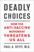 Deadly Choices: How the Anti-Vaccine Movement Threatens Us All (Paperback)
