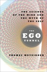 The Ego Tunnel by Thomas Metzinger The Ego Tunnel by Thomas Metzinger