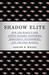 The Shadow Elite: The New Agents of Power and Influence Who Are Undermining Government, Free Enterprise, and Democracy