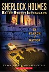 In Search of Watson (Sherlock Holmes and the Baker Street Irregulars #3)