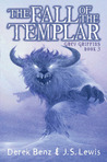 The Fall of the Templar by Derek Benz