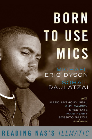 Born to Use Mics by Michael Eric Dyson