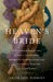Heaven's Bride: The Unprintable Life of Ida C. Craddock, American Mystic, Scholar, Sexologist, Martyr, and Madwoman