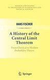 A History of the Central Limit Theorem: From Classical to Modern Probability Theory A History of the Central Limit Theorem: From Classical to Modern Probability Theory