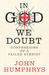 In God We Doubt: ...