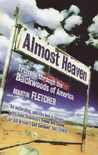 Almost Heaven: Travels Through the Backwoods of America Almost Heaven: Travels Through the Backwoods of America
