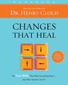 Changes That Heal by Henry Cloud Changes That Heal by Henry Cloud